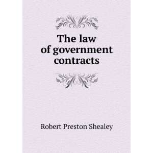    The law of government contracts Robert Preston Shealey Books