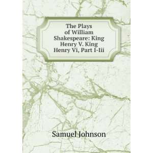    King Henry V. King Henry Vi, Part I Iii Samuel Johnson Books