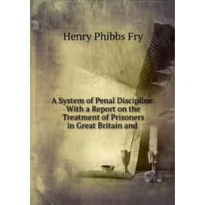   in Great Britain and Van Diemans Land Henry Phibbs. Fry Books