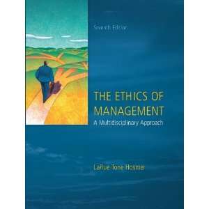  By La Rue Hosmer The Ethics of Management Seventh (7th 