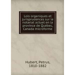   de QuÃ©bec, Canada microforme Petrus, 1810 1882 Hubert Books