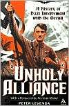 Unholy Alliance A History of Nazi Involvement with the Occult 