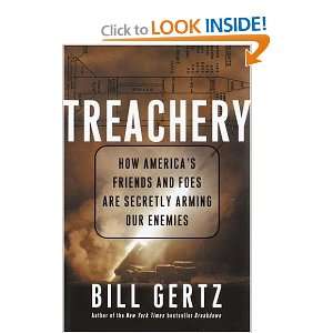   Friends And Foes Are Secretly Arming Our Enemies Bill Gertz Books
