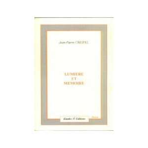  Lumière et mémoire (9782951776470) Jean Pierre Crespel Books