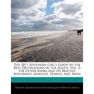 Girls Guide to the Best Destinations in the South, Vol. 3 The Outer 