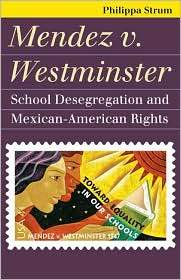 Mendez v. Westminster School Desegregation and Mexican American 