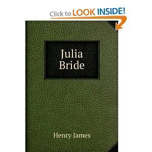  Julia Bride: Henry James: Books
