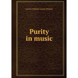  Purity in music Anton Friedrich Justus Thibaut Books