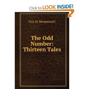  The Odd Number Thirteen Tales . Guy de Maupassant Books