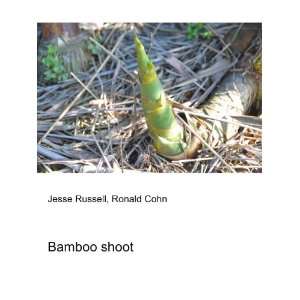 Bamboo shoot: Ronald Cohn Jesse Russell:  Books