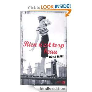 Rien nest trop beau (French Edition) Rona JAFFE, Jean Rosenthal 