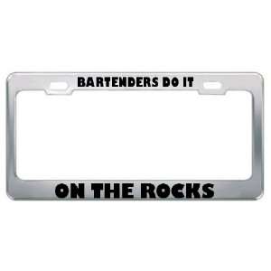  Bartenders Do It On The Rocks Metal License Plate Frame 