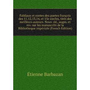   Bibliotheque impÃ©riale (French Edition) Ã?tienne Barbazan Books