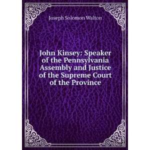  John Kinsey Speaker of the Pennsylvania Assembly and 