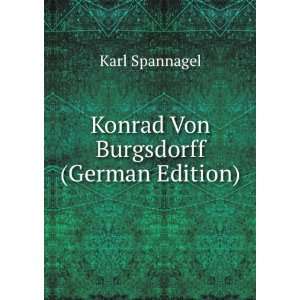    Konrad Von Burgsdorff (German Edition): Karl Spannagel: Books