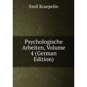   Arbeiten, Volume 4 (German Edition) Emil Kraepelin Books