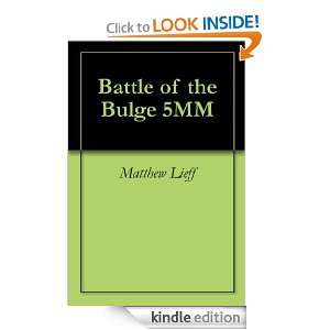 Battle of the Bulge 5MM: Matthew Lieff:  Kindle Store