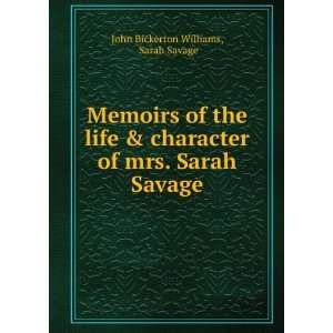   of mrs. Sarah Savage Sarah Savage John Bickerton Williams Books