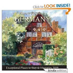 Karen Browns Germany 2009 Exceptional Places to Stay & Itineraries 
