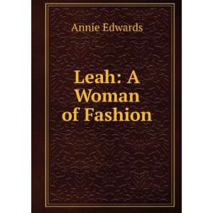  Leah A Woman of Fashion Annie Edwards Books