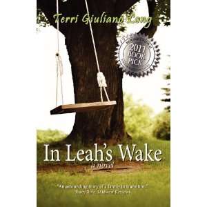  In Leahs Wake [Paperback]: Terri Giuliano Long: Books