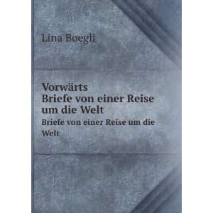   Reise um die Welt. (9785874949495): Lina BÃ¶gli Lina Boegli: Books