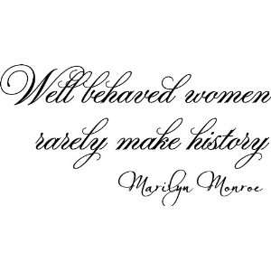 Well Behaved Women Rarely Make History Marilyn Monroe Vinyl Wall Art 