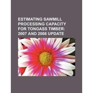   sawmill processing capacity for Tongass timber 2007 and 2008 update