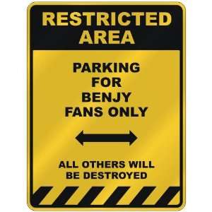  RESTRICTED AREA  PARKING FOR BENJY FANS ONLY  PARKING 
