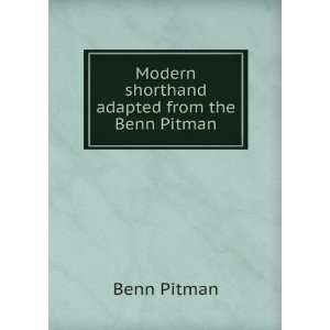  Modern shorthand adapted from the Benn Pitman Benn Pitman Books
