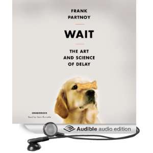  Wait: The Art and Science of Delay (Audible Audio Edition 