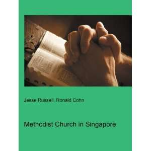  Methodist Church in Singapore Ronald Cohn Jesse Russell 