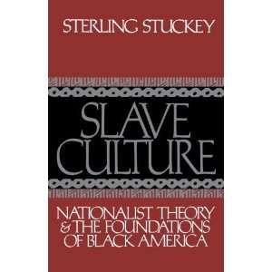  Slave Culture: Nationalist Theory and the Foundations of 