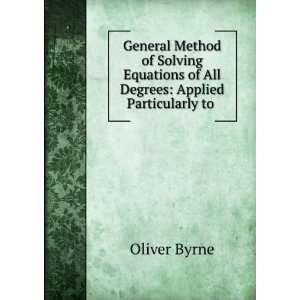  General Method of Solving Equations of All Degrees 