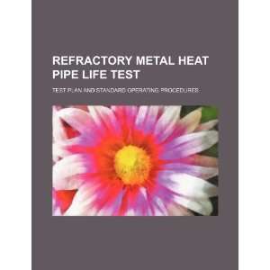  Refractory metal heat pipe life test: test plan and 