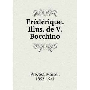 FrÃ©dÃ©rique. Illus. de V. Bocchino Marcel, 1862 1941 PrÃ©vost 