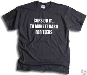 Mens Funny Police T Shirts Cops Do It.Hard For Teens  