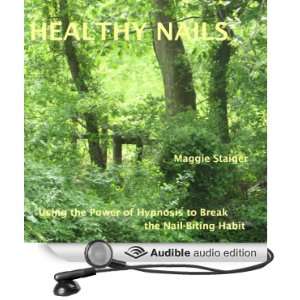  Healthy Nails: Use the Power of Hypnosis to Break the Nail biting 