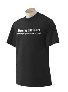 FUNNY! SORRY OFFICER! SHORT SLEEVE T SHIRT (S   5XL  