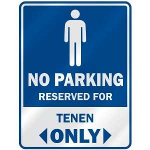   NO PARKING RESEVED FOR TENEN ONLY  PARKING SIGN