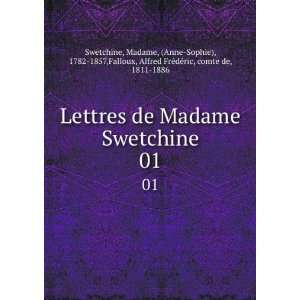  Lettres de Madame Swetchine. 01 Madame, (Anne Sophie 