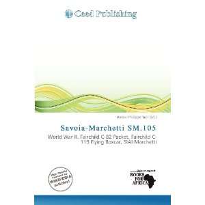    Savoia Marchetti SM.105 (9786200855411) Aaron Philippe Toll Books