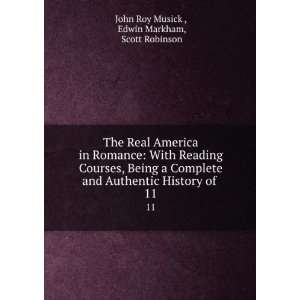   History of . 11: Edwin Markham, Scott Robinson John Roy Musick : Books