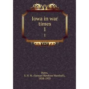   times. 1 S. H. M. (Samuel Hawkins Marshall), 1838 1933 Byers Books