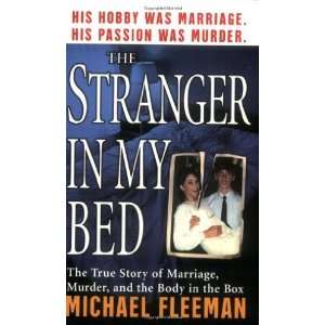  The Stranger In My Bed (St. Martins True Crime Library 
