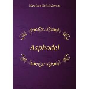  Asphodel Mary Jane Christie Serrano Books