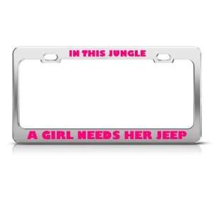   This Jungle Girl Needs Her Jeep Metal license plate frame Tag Holder