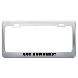  Got Numbers? Last Name Metal License Plate Frame Holder 