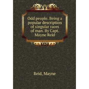   of singular races of man. By Capt. Mayne Reid: Mayne Reid: Books