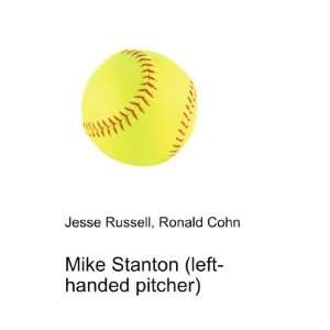   Mike Stanton (left handed pitcher) Ronald Cohn Jesse Russell Books